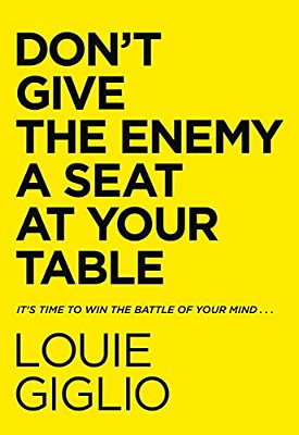 Don't Give The Enemy A Seat At Your Table: It's Time To Win The Battle Of Your Mind... -..