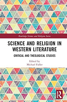 Science And Religion In Western Literature: Critical And Theological Studies-..