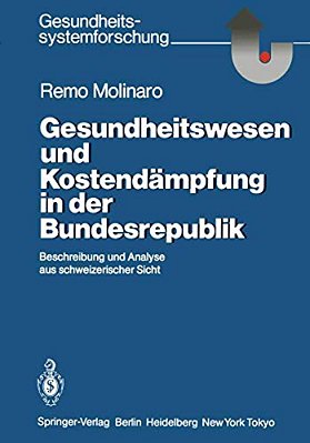 Gesundheitswesen Und Kostendämpfung In Der Bundesrepublik: Beschreibung Und Analyse Aus Schweizerischer Sicht-..