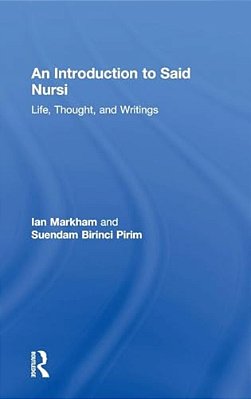 An Introduction To Said Nursi: Life, Thought, And Writings-..