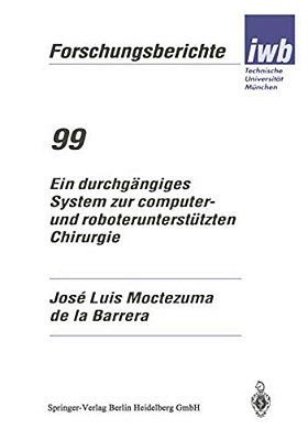 Ein Durchgängiges System Zur Computer- Und Roboterunterstützten Chirurgie-..