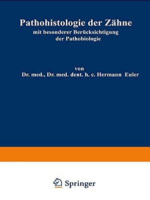 Pathohistologie Der Zähne: Mit Besonderer Berücksichtigung Der Pathobiologie-..