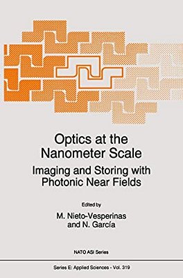 Optics At The Nanometer Scale: Imaging And Storing With Photonic Near Fields-..
