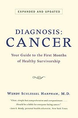 Diagnosis: Cancer: Your Guide To The First Months Of Healthy Survivorship (Revised)-..