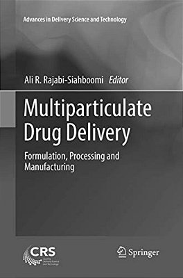 Multiparticulate Drug Delivery: Formulation, Processing And Manufacturing-..