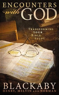 Encounters With God: Transforming Your Bible Study-..