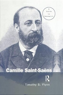 Camille Saint-Saens: A Guide To Research-..
