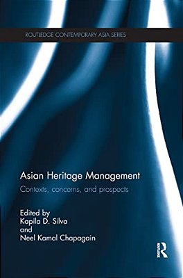 Asian Heritage Management: Contexts, Concerns, And Prospects-..