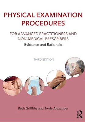 Physical Examination Procedures For Advanced Practitioners And Non-Medical Prescribers: Evidence And Rationale-..