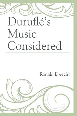Duruflé's Music Considered-..