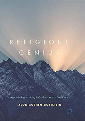 Religious Genius: Appreciating Inspiring Individuals Across Traditions-..