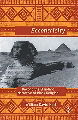 Afro-Eccentricity: Beyond The Standard Narrative Of Black Religion-..