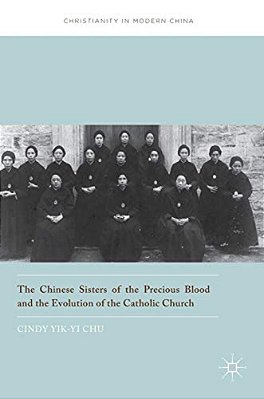 The Chinese Sisters Of The Precious Blood And The Evolution Of The Catholic Church-..