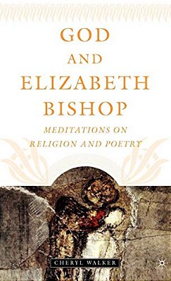 God And Elizabeth Bishop: Meditations On Religion And Poetry-..