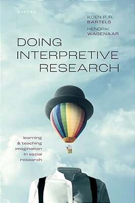 Doing Interpretive Research: Learning And Teaching Imagination In Social Research-..