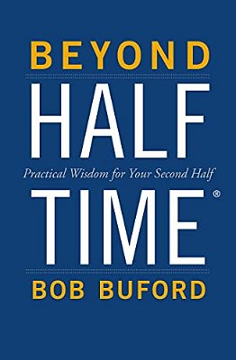 Beyond Halftime: Practical Wisdom For Your Second Half-..