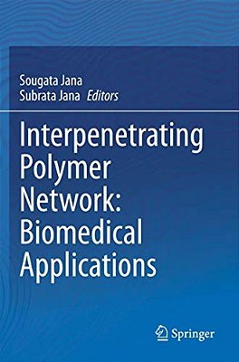 Interpenetrating Polymer Network: Biomedical Applications-..