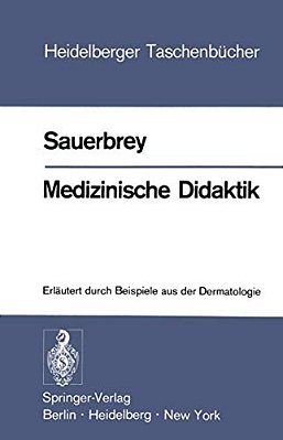 Medizinische Didaktik: Erläutert Durch Beispiele Aus Der Dermatologie-..