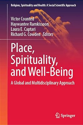 Place, Spirituality, And Well-Being: A Global And Multidisciplinary Approach-..