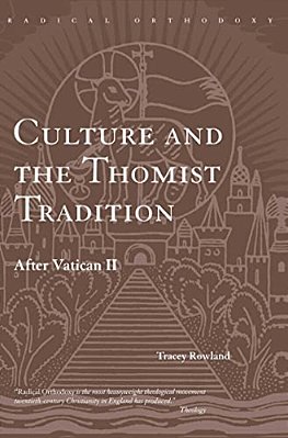 Culture And The Thomist Tradition: After Vatican II-..