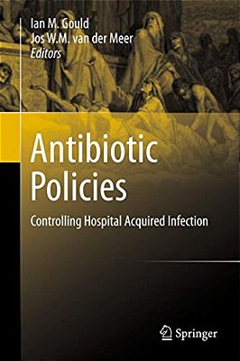 Antibiotic Policies: Controlling Hospital Acquired Infection-..