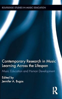 Contemporary Research In Music Learning Across The Lifespan: Music Education And Human Development-..