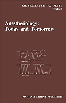 Anesthesiology: Today And Tomorrow: Annual Utah Postgraduate Course In Anesthesiology 1985-..