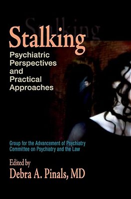 Stalking: Psychiatric Perspectives And Practical Approaches-..