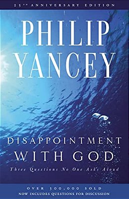 Disappointment With God: Three Questions No One Asks Aloud-..