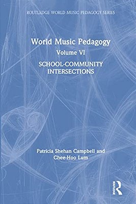 World Music Pedagogy, Volume VI: School-Community Intersections-..
