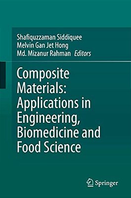 Composite Materials: Applications In Engineering, Biomedicine And Food Science-..