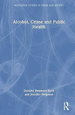 Alcohol, Crime And Public Health-..