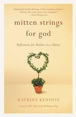 Mitten Strings For God: Reflections For Mothers In A Hurry-..