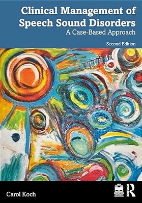 Clinical Management Of Speech Sound Disorders: A Case-Based Approach-..