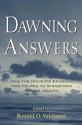 Dawning Answers: How The Hiv/Aids Epidemic Has Helped To Strengthen Public Health-..