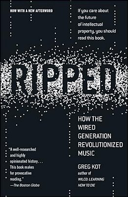 Ripped: How The Wired Generation Revolutionized Music-..