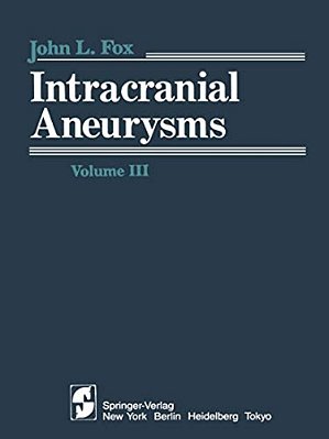 Intracranial Aneurysms: Volume III-..