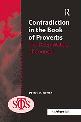 Contradiction In The Book Of Proverbs: The Deep Waters Of Counsel-..
