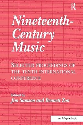 Nineteenth-Century Music: Selected Proceedings Of The Tenth International Conference-..