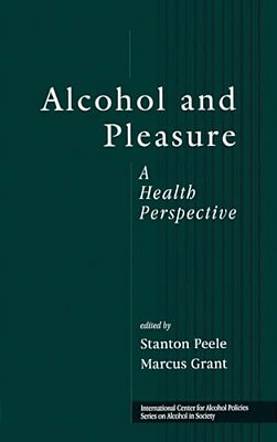 Alcohol And Pleasure: A Health Perspective-..