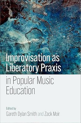 Improvisation As Liberatory Praxis In Popular Music Education-..