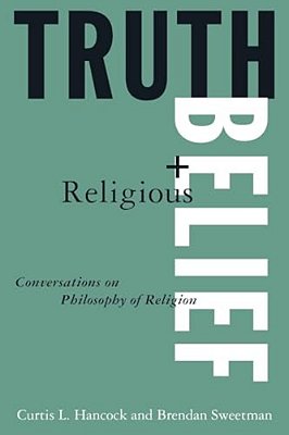 Truth And Religious Belief: Conversations On Philosophy Of Religion: Conversations On Philosophy Of Religion-..