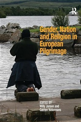 Gender, Nation And Religion In European Pilgrimage-..