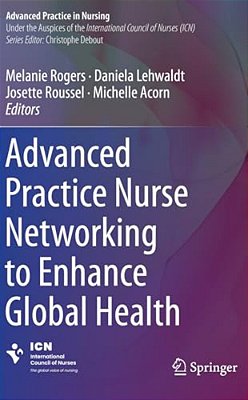 Advanced Practice Nurse Networking To Enhance Global Health-..