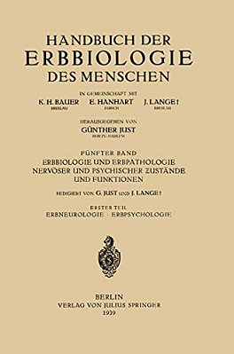 Erbbiologie Und Erbpathologie Nervöser Und Psychischer Zustände Und Funktionen: Erster Teil Erbneurologie - Erbpsychologie-..