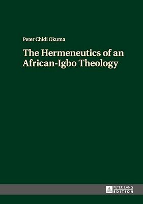 The Hermeneutics Of An African-Igbo Theology-..