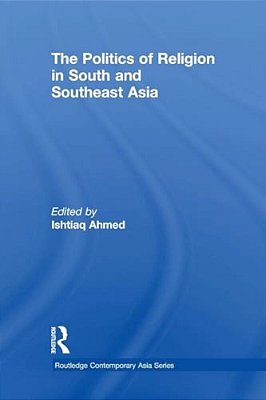 The Politics Of Religion In South And Southeast Asia-..