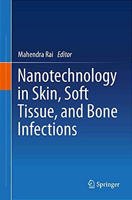 Nanotechnology In Skin, Soft Tissue, And Bone Infections-..