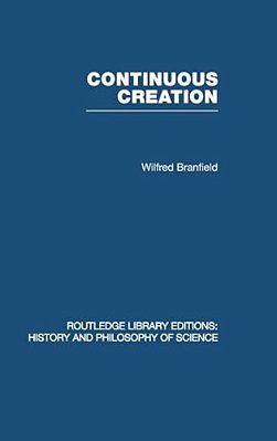 Continuous Creation: A Biological Concept Of The Nature Of Matter-..