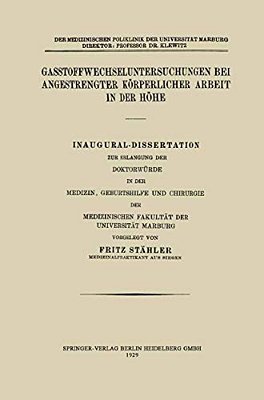 Gasstoffwechseluntersuchungen Bei Angestrengter Körperlicher Arbeit In Der Höhe-..